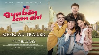 Thuận Nguyễn khiến khán giả hào hứng với trailer “Qua Bển Làm Chi”