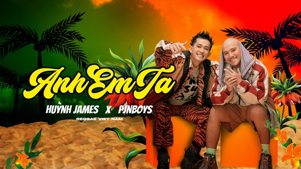 Bộ đôi triệu views Huỳnh James & Pjnboys tung MV mới "Anh Em Ta"