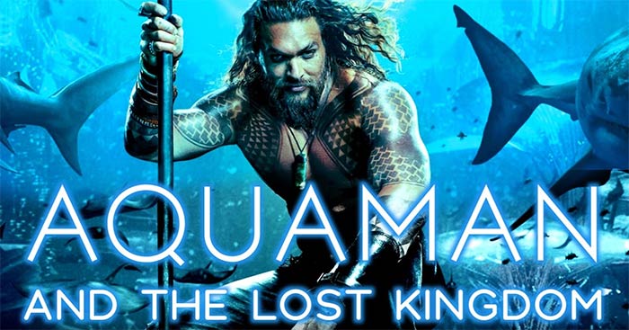 Aquaman Và Vương Quốc Thất Lạc sẽ là bom tấn khuấy đảo phòng vé cuối năm