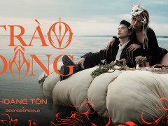 Hoàng Tôn tung MV Trào Dâng: thử nghiệm thể loại nhạc mới, lyrics gợi cảm 