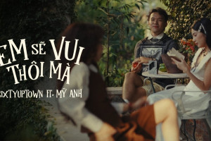 SIXTYUPTOWN trở lại cùng Mỹ Anh với single mới mang tên “Em Sẽ Vui Thôi Mà”. 