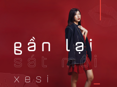 Xesi - Chủ nhân "Túy Âm" trở lại với single solo sau 3 năm với diện mạo xinh đẹp hơn