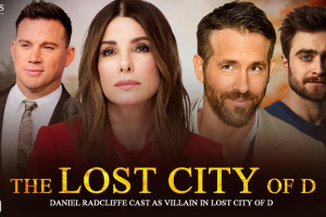 THE LOST CITY | Sandra Bullock, Brad Pitt,Daniel Radcliffe và Channing Tatum quậy banh trong Thành Phố Mất Tích