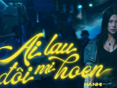  HÀ NHI ra mắt phiên bản thứ 2 của MV Ai Lau Đôi Mi Hoen
