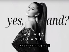 'yes, and?' của Ariana Grande gây tranh cãi