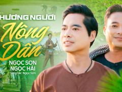 Anh em Ngọc Sơn - Ngọc Hải quay MV Thương Người Nông Dân sau hơn 20 năm